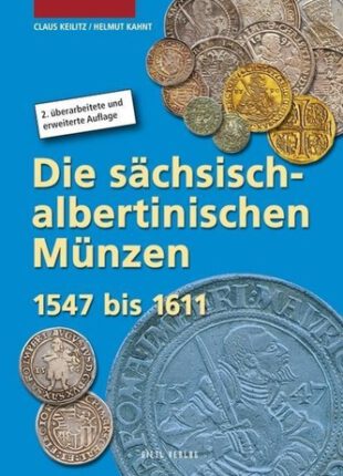 Die sächsisch-albertinischen Münzen 1547 bis 1611