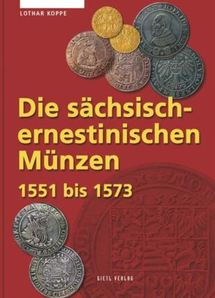 Die sächsisch-ernestinischen Münzen 1551 bis 1573