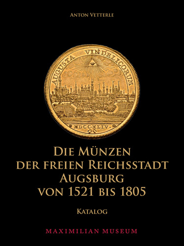 Die-Münzen-der-Freien-Reichstadt-Augsburg-1521-1805 Die-Münzen-der-Freien-Reichstadt-Augsburg-1521-1805