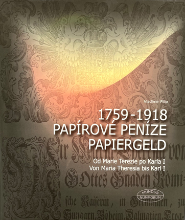 1759-1918 Papírové peníze od Marie Terezie po Karla I. 1759-1918 Papírové peníze od Marie Terezie po Karla I.