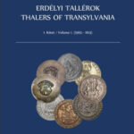 Erdélyi Tallérok Thalers of Transylvania I. Kötet